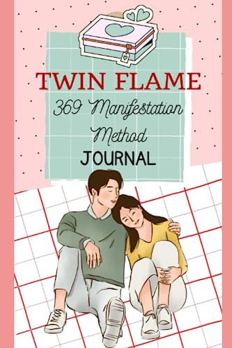 TWIN FLAME : 369 Manifestation Method Journal: Twin Flame Union Manifestation and Law of Attraction Guided Journal (Twin Flame Union Journey) von Independently published