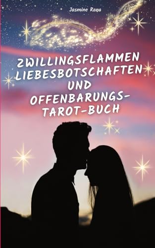 ZWILLINGSFLAMMEN-LIEBESBOTSCHAFTEN UND OFFENBARUNGS-TAROT-BUCH: Verbinde dich mit dem Höheren Selbst deiner Zwillingsseele für Antworten und ... Reise zur Vereinigung) ZWILLINGSFLAMMEN-LIEBESBOTSCHAFTEN UND OFFENBARUNGS-TAROT-BUCH: Verbinde dich mit dem Höheren Selbst deiner Zwillingsseele für Antworten und ... Reise zur Vereinigung)