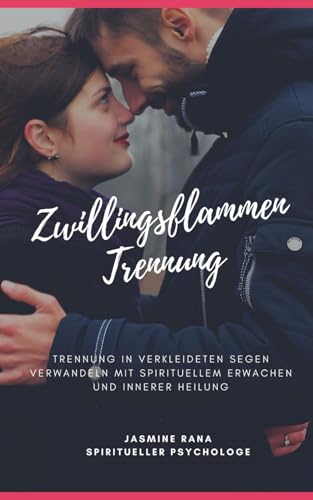 Zwillingsflammen Trennung : Trennung In Verkleideten Segen Verwandeln Mit Spirituellem Erwachen Und Innerer Heilung: Das Geheimnis der ... Reise zur Vereinigung) Zwillingsflammen Trennung : Trennung In Verkleideten Segen Verwandeln Mit Spirituellem Erwachen Und Innerer Heilung: Das Geheimnis der ... Reise zur Vereinigung) von Independently published