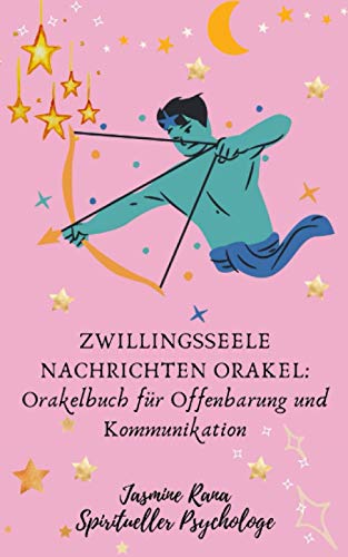 Zwillingsseele Nachrichten Orakel : Orakelbuch für Offenbarung und Kommunikation: Verbinde dich mit dem Höheren Selbst deiner Zwillingsseele, um zu ... zu kommunizieren für die Harmonische Union Zwillingsseele Nachrichten Orakel : Orakelbuch für Offenbarung und Kommunikation: Verbinde dich mit dem Höheren Selbst deiner Zwillingsseele, um zu ... zu kommunizieren für die Harmonische Union
