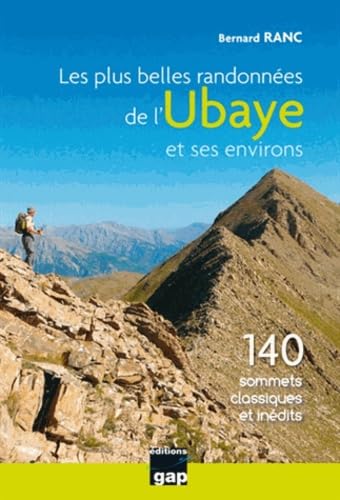 LES PLUS BELLES RANDONNEES DE L'UBAYE: 140 sommets classiques et inédits LES PLUS BELLES RANDONNEES DE L'UBAYE: 140 sommets classiques et inédits von Gap Editions