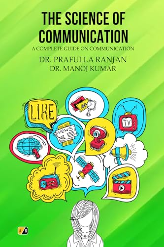 THE SCIENCE OF COMMUNICATION: A COMPLETE GUIDE ON COMMUNICATION THE SCIENCE OF COMMUNICATION: A COMPLETE GUIDE ON COMMUNICATION von Adhyyan Books