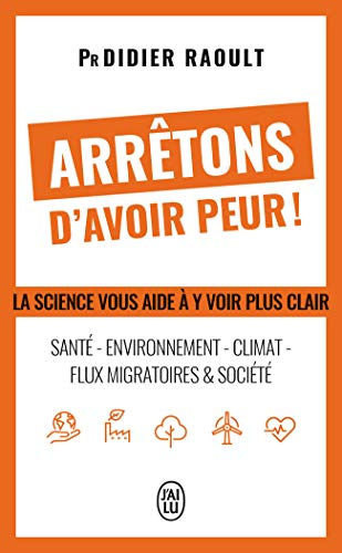 Arretons d´avoir peur ! - la science vous aide a y voir plus clair : sante - environnement - climat: La science vous aide à y voir plus clair : santé ... - Climat - Flux migratoires & société von J'AI LU