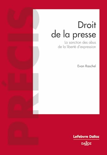 Droit de la presse - La sanction des abus de la liberté d'expression von DALLOZ