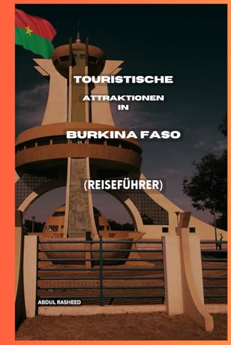 TOURISTISCHE ATTRAKTIONEN IN BURKINA FASO: REISEFÜHRER