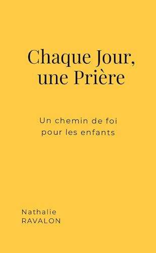 Chaque jour, une prière: Un chemin de foi pour les enfants von Lulu.com