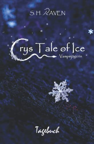Crys Tale of Ice: Tagebuch (Crys Tales) von Independently published