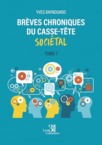 Brèves chroniques du casse-tête sociétal: Tome 1 Brèves chroniques du casse-tête sociétal: Tome 1 von TROIS COLONNES