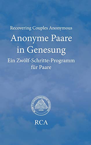 Anonyme Paare in Genesung: Ein Zwölf-Schritte-Programm für Paare (Literatur für Anonyme Paare in Genesung) von tredition