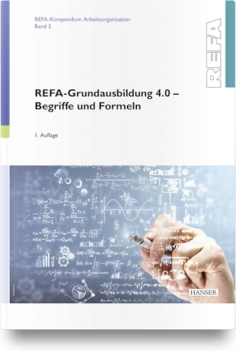 REFA-Grundausbildung 4.0 - Begriffe und Formeln von HANSER FACHBUCHVERLAG