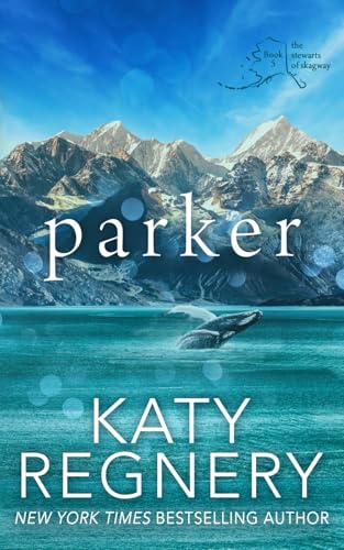 Parker: The Stewarts of Skagway #5