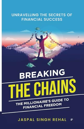 Breaking the Chain: Millionaire Guide To Financial Freedom Breaking the Chain: Millionaire Guide To Financial Freedom von PENMAN BOOKS