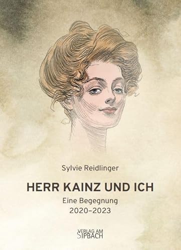 HERR KAINZ UND ICH: Eine Begegnung von Verlag am Sipbach