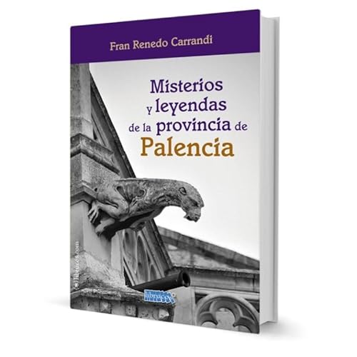 MISTERIOS Y LEYENDAS DE LA PROVINCIA DE PALENCIA von Librucos