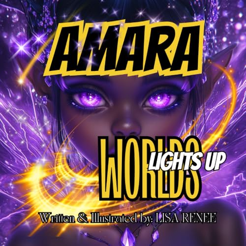 AMARA LIGHTS UP WORLDS: SUPERHEROES (SUPERHEROES WITH HIDDEN SUPERPOWERS, Band 1) von LISA RENEE