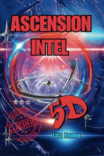 ASCENSION CLASSIFIED INTEL: ASCENSION INTEL (ASCENSION TO 5D, Band 1) von LISA RENEE