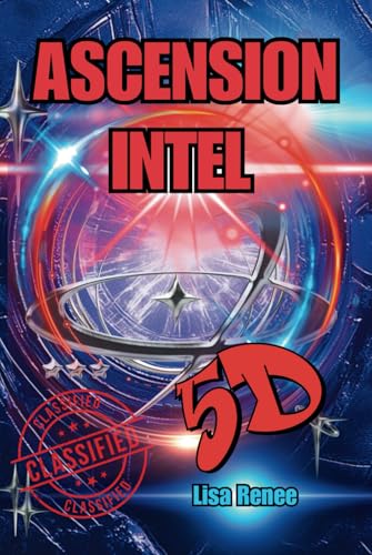 ASCENSION CLASSIFIED INTEL: ASCENSION INTEL (ASCENSION TO 5D, Band 1) von LISA RENEE