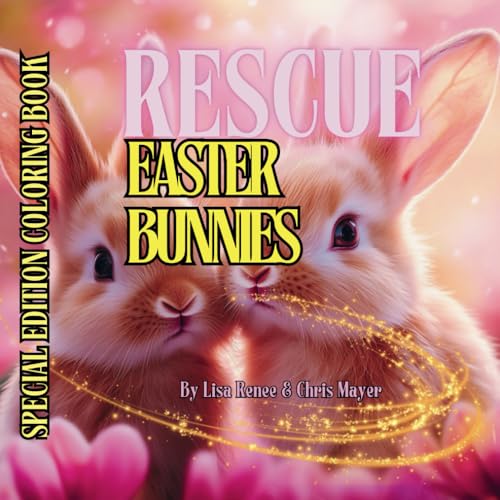 EASTER BUNNIES RESCUE | SPECIAL EDITION COLORING BOOK | BOLD & EASY: EASTER EDITION BOLD & EASY COLORING FOR ALL AGES (Enlightened Palette Coloring Books) von Independently published