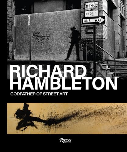 Richard Hambleton: Godfather of Street Art Richard Hambleton: Godfather of Street Art von Rizzoli