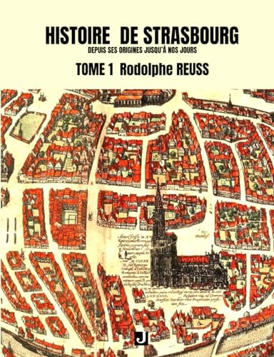 Histoire de Strasbourg depuis ses origines jusqu'à nos jours: Tome 1 von Editions JALON