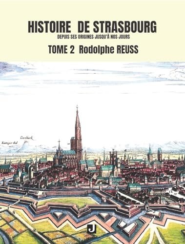 Histoire de Strasbourg depuis ses origines jusqu'à nos jours: Tome 2 von Editions JALON