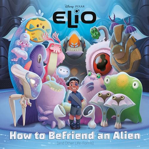 Elio: How to Befriend an Alien (And Other Life-Forms) (Disney Pixar; Pictureback) von Random House Disney