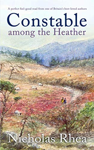 CONSTABLE AMONG THE HEATHER a perfect feel-good read from one of Britain's best-loved authors (Constable Nick Mystery, Band 10)