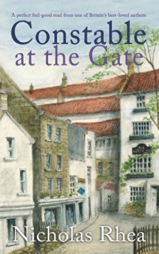 CONSTABLE AT THE GATE a perfect feel-good read from one of Britain’s best-loved authors (Constable Nick Mystery, Band 18) von Joffe Books