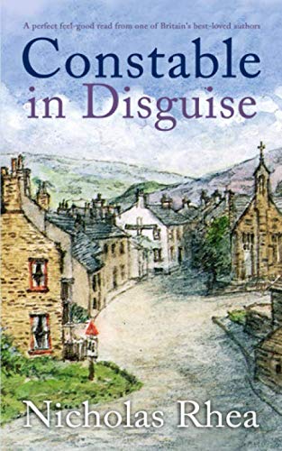 CONSTABLE IN DISGUISE a perfect feel-good read from one of Britain's best-loved authors (Constable Nick Mystery, Band 9)