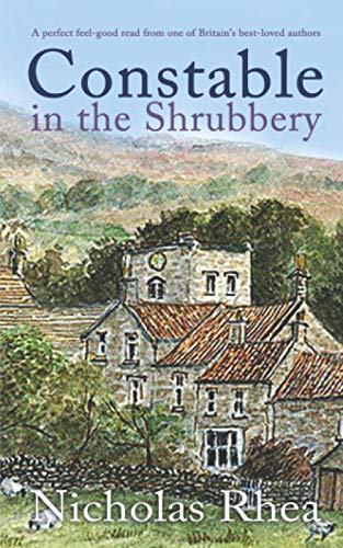 CONSTABLE IN THE SHRUBBERY a perfect feel-good read from one of Britain's best-loved authors (Constable Nick Mystery, Band 15) von Joffe Books