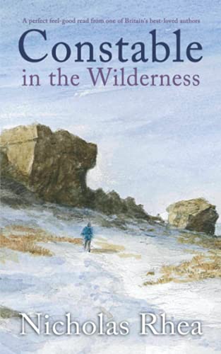 CONSTABLE IN THE WILDERNESS a perfect feel-good read from one of Britain’s best-loved authors (Constable Nick Mystery, Band 28) von Joffe Books