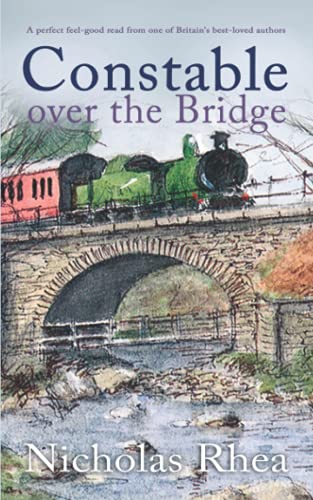 CONSTABLE OVER THE BRIDGE a perfect feel-good read from one of Britain’s best-loved authors (Constable Nick Mystery, Band 25) von Joffe Books