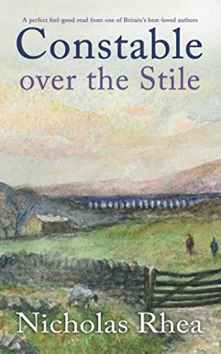 CONSTABLE OVER THE STILE a perfect feel-good read from one of Britain’s best-loved authors (Constable Nick Mystery, Band 20) von Joffe Books