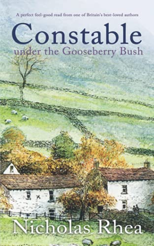 CONSTABLE UNDER THE GOOSEBERRY BUSH a perfect feel-good read from one of Britain’s best-loved authors (Constable Nick Mystery, Band 21)