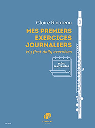 MES PREMIERS EXERCICES JOURNALIERS --- FLUTE TRAVERSIERE - MY FIRST DAILY EXERCISES - EDITION BILING