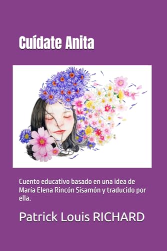 Cuídate Anita: Cuento educativo basado en una idea de María Elena Rincón Sisamón y traducido por ella.