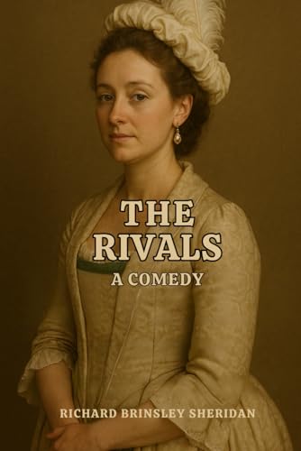The Rivals A COMEDY von Independently published