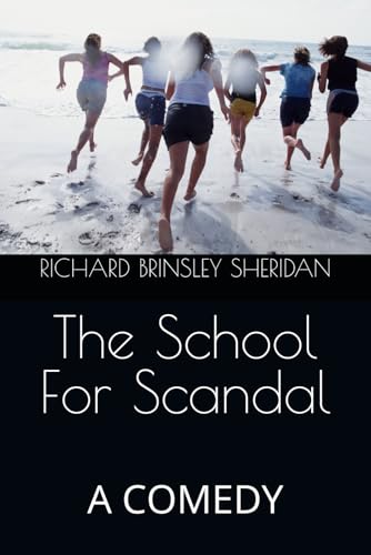 The School For Scandal: A COMEDY von Independently published