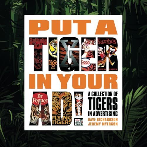 PUT A TIGER IN YOUR AD!: A Collection of Tigers in Advertising von Independently published
