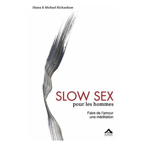 Slow Sex pour les hommes : Faire de l Amour une méditation von Almasta éditions