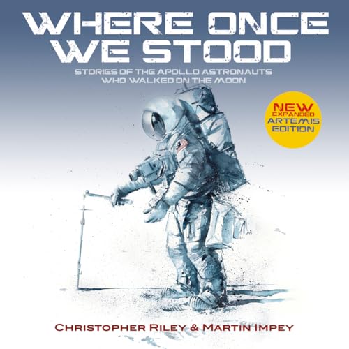 WHERE ONCE WE STOOD: STORIES OF THE APOLLO ASTRONAUTS WHO WALKED ON THE MOON von HARBOUR MOON PUBLISHING