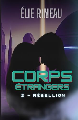 Corps Étrangers: Tome 2 - Rébellion von Independently published