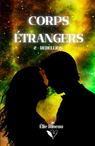 Corps Étrangers: Tome 2 - Rébellion von Independently published