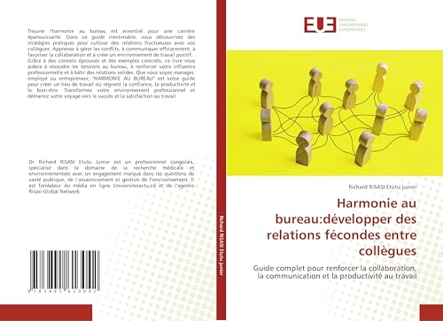 Harmonie au bureau:développer des relations fécondes entre collègues: Guide complet pour renforcer la collaboration, la communication et la productivité au travail von Éditions universitaires européennes