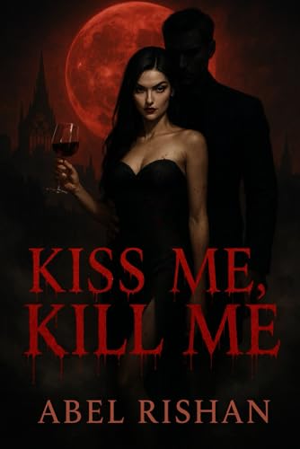 KISS ME, KILL ME KISS ME, KILL ME von Independently published