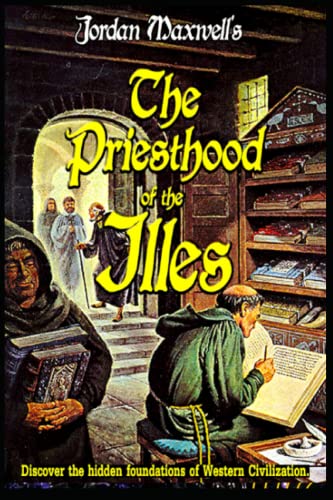THE PRIESTHOOD OF THE ILLES:: HIDDEN FOUNDATIONS OF WESTERN CIVILIZATION von Independently published