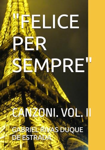 "FELICE PER SEMPRE": CANZONI. VOL. II von Independently published