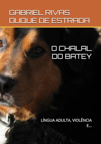 “O CHALAL DO BATEY”: LÍNGUA ADULTA, VIOLÊNCIA E… von Independently published