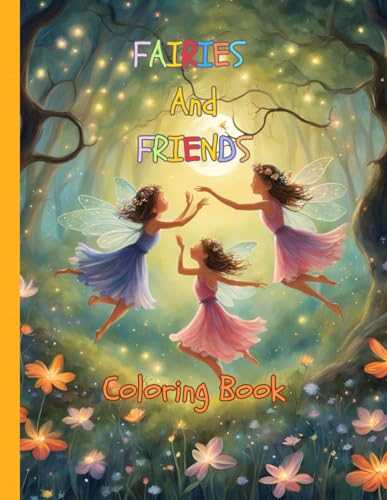 FRIENDS AND FAIRIES COLORING BOOK