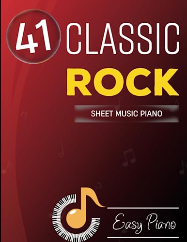 41 Classic Rock Sheet Music Piano: Easy Piano von Independently published